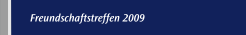 Freundschaftstreffen 2009